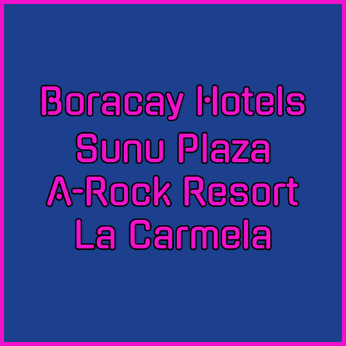 Boracay Beachfront Hotels.. Your Guide to Sulu Plaza, A-Rock Resort, and La Carmela!