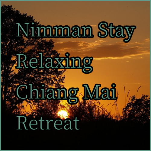 Stay with Nimman Chiang Mai.. A Relaxing Chiang Mai Retreat..