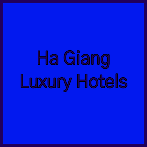 Discover Ha Giang’s Hidden Gems.. Three Luxurious Hotels Await!