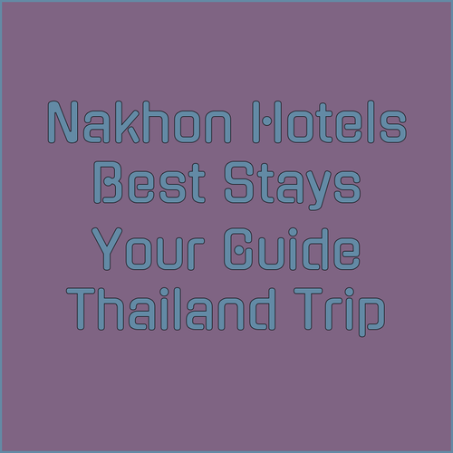 Your Guide to the Best Hotels in Nakhon Si Thammarat..