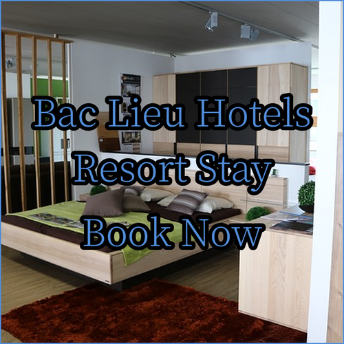 Discover Bac Lieu’s Best Hotels! Resort Nha Mat, Hotel Cong Tu, and Sai Gon Hotel Await