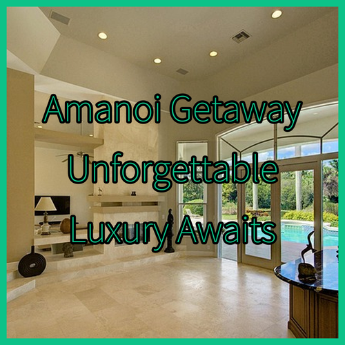 Amanoi.. A Luxurious Getaway? Unforgettable Experiences Await!