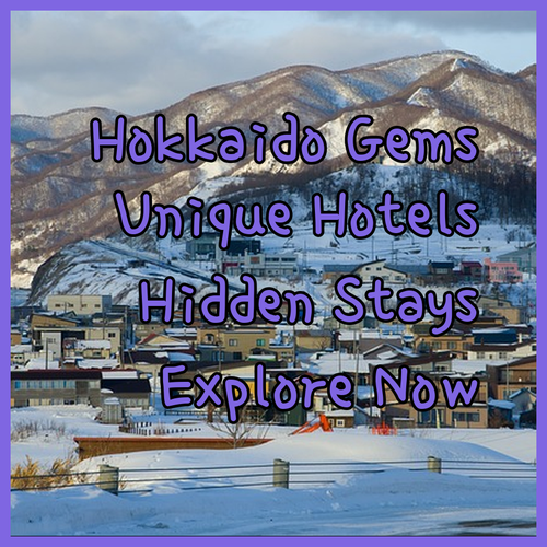 Discover Hokkaido’s Hidden Gems Three Unique Hotels You Need to Know!