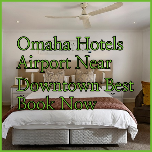 Best Omaha Airport Hotels Near Downtown?