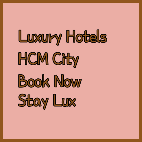Discover Ho Chi Minh City Hotels.. A Luxurious Stay Awaits!