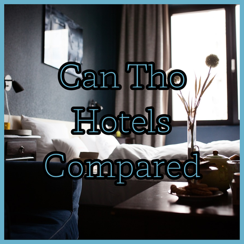 Your Guide to Can Tho Hotels.. Hau Giang, TTC, and Wink Compared