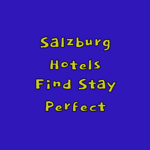 Salzburg Hotels.. Find Your Perfect Stay!