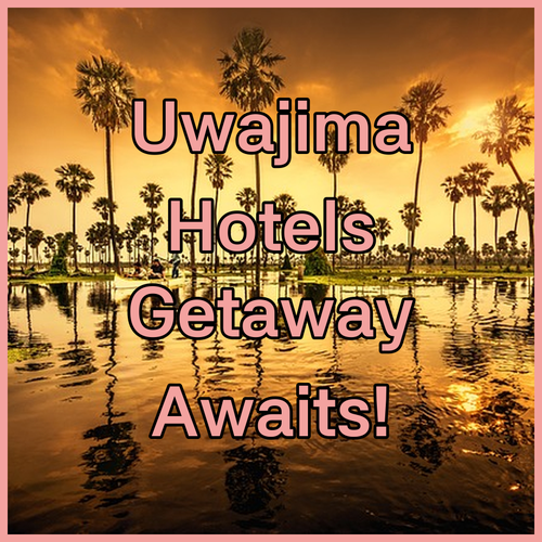 Uwajima Hotels.. Your Perfect Getaway Awaits!