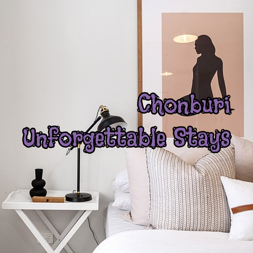 Unforgettable Stays in Chonburi.. Explore Three Amazing Resorts