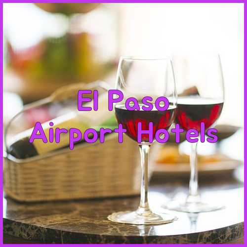 Best El Paso Airport Hotels.. Reviews and Comparisons