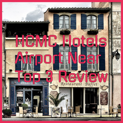 Best Ho Chi Minh City Hotels Near the Airport.. A Review of Three Options
