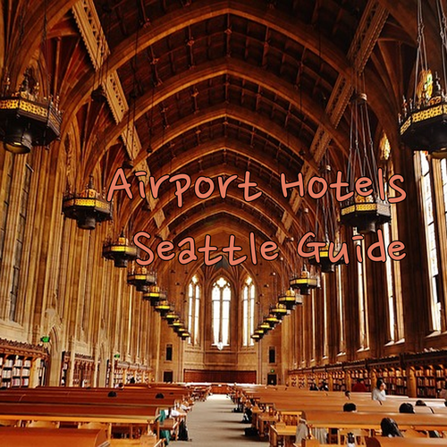 Seattle Airport Hotels.. A Guide to Convenient Stays!