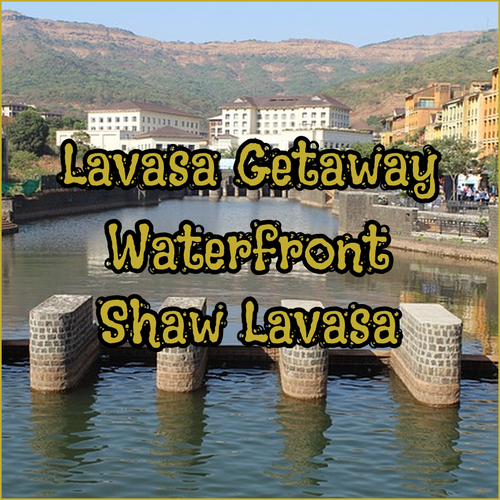 The Waterfront Shaw Lavasa.. Your Perfect Lavasa Getaway?