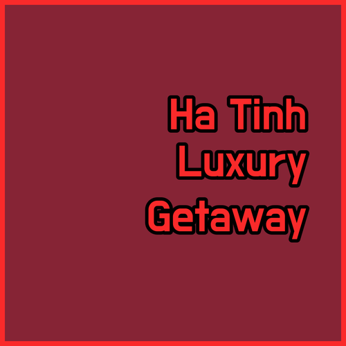 Ha Tinh Hotels.. A Luxurious Getaway..