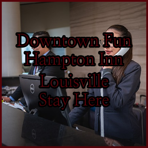 Experience Downtown Louisville.. The Hampton Inn’s Convenient Location!