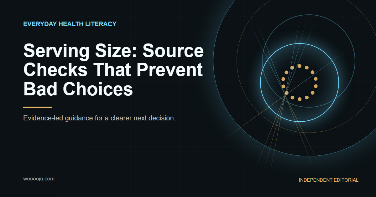 Serving Size: Source Checks That Prevent Bad Choices